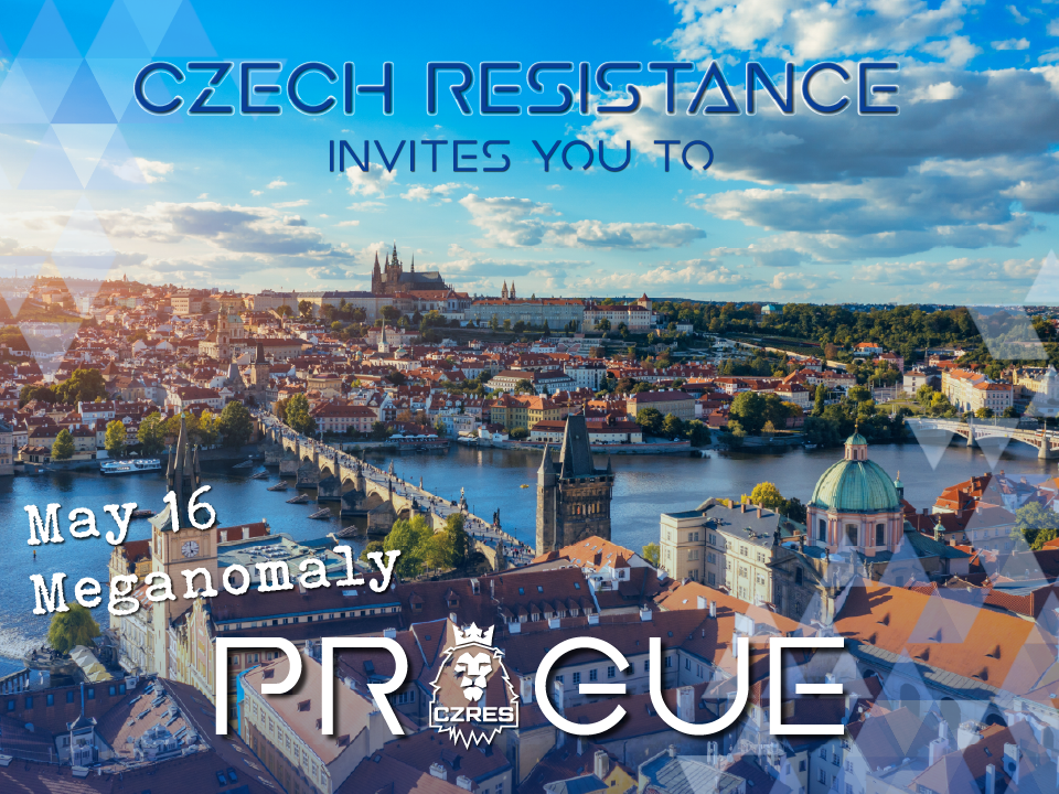 Czech Resistance invites you to May 16 Meganomaly in Prague